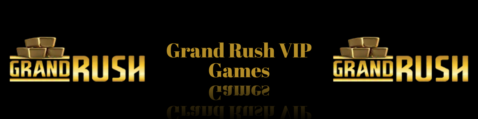 Grand Rush VIP Games